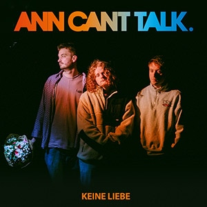 ANN CAN´T TALK<br>KEINE LIEBE