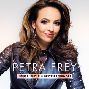 Petra Frey <br> Liebe bleibt ein großes Wunder