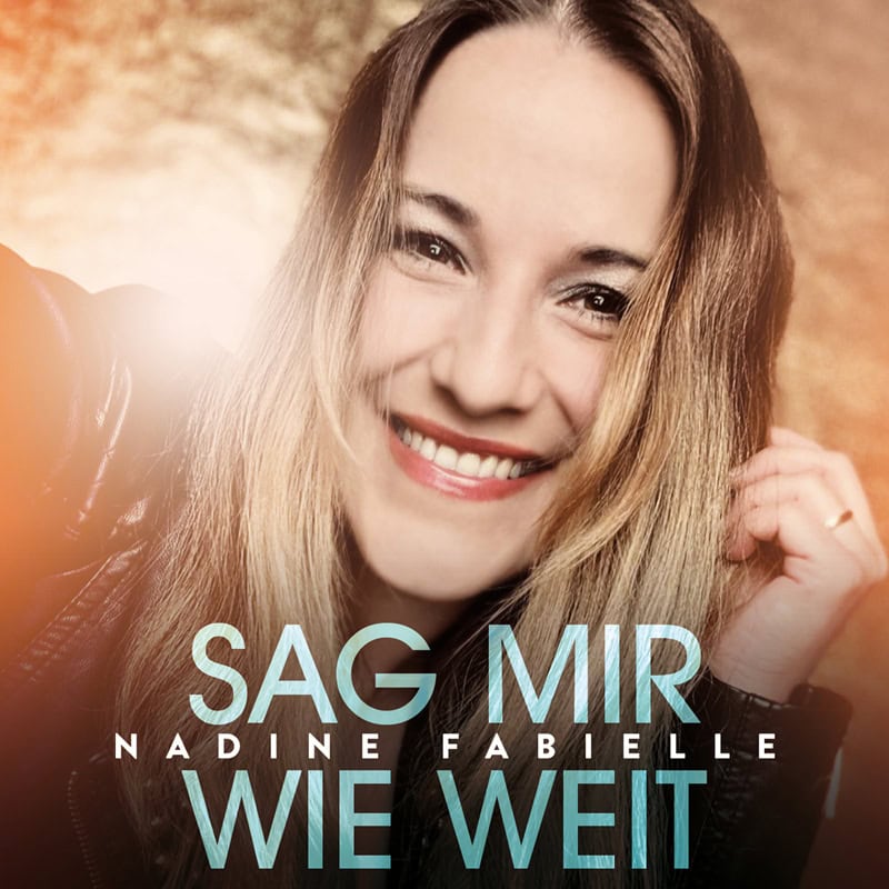 Nadine Fabielle <br> Sag mir wie weit